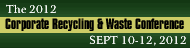 The 2012 Corporate Recycling & Waste Conference